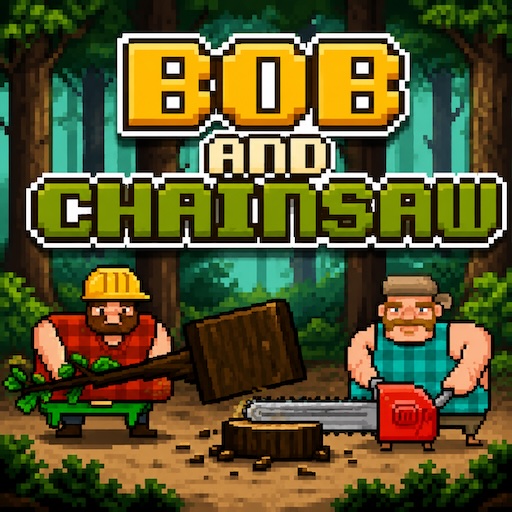 Bob And Chainsaw